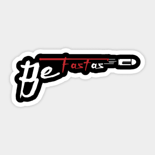 Be Fast as Bullet - Dark color Sticker